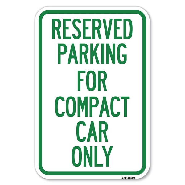 Parking Reserved for Compact Car Only Heavy-Gauge Aluminum Sign, 12" x 18", A-1218-23392